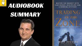 Audiobook Trading in the Zone by Mark Douglas  Book Summary [upl. by Nylleoj295]