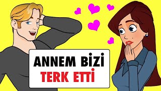 Annem Başka Biri İçin Ailemizi Terk Etti [upl. by Dihahs]