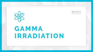 Gamma Irradiation Sterilization Overview  STERIS AST [upl. by Daugherty]