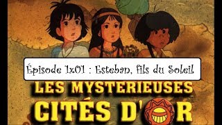 RéÀC  Les Mystérieuses Cités dOr  S1E01  Esteban fils du Soleil [upl. by Raybourne]