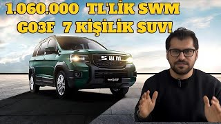 SWM G03F 7 KİŞİLİK SUV İNCELEME 1060000 TLLİK EN UYGUN SUV [upl. by Tisdale]