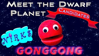 Meet Gonggong  Meet the Dwarf Planets Ep 9  Outer Space  Astronomy Song for kids  The Nirks [upl. by Udall]