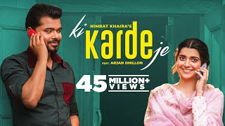 Ki Karde Je Official Video Nimrat Khaira  Arjan Dhillon  Latest Punjabi Song 2022 New Song 2022 [upl. by Gnilrits]