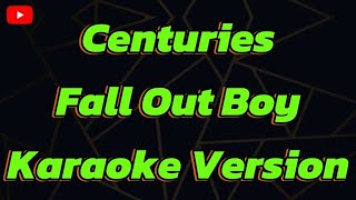 Centuries Fall Out Boy Karaoke Version [upl. by Clemmy76]