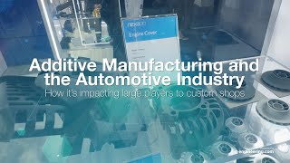 How additive manufacturing is impacting the automotive industry [upl. by Anitsrihc713]