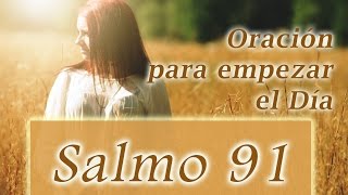 Oración para empezar el Dia Salmo 91  Biblia [upl. by Cataldo]