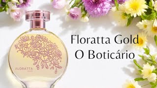 PERFUME FLORATTA GOLD  O BOTICÁRIO  RESENHA REVISITANDO [upl. by Sondra]