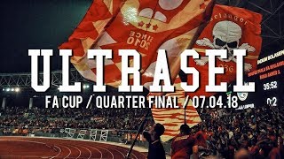 ultraSel  FA Cup Quarter Final 1st Leg 070418  Kuala Lumpur FA vs Selangor FA [upl. by Akihsat]