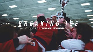 Breaking Ice  The Granite City Lumberjacks Documentary [upl. by Ainyt]