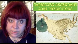 2024 CAPRICORN ASCENDANT PREDICTIONS ANCIENT ASTROLOGY [upl. by Eachelle]