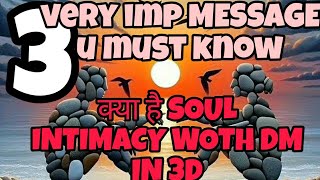 3 MESSAGES YOU MUST KNOW TODAY amp WHAT IS SOUL INTIMACY TWINFLAMES TWINFLAME twinflametwinsoul [upl. by Eenet632]