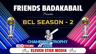 BCL SEASON  2  CHAMPIONS TROPHY 2024  BADAKABAIL [upl. by Ossy]