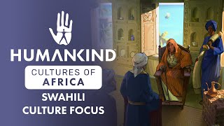 HUMANKIND™  Swahili Culture Focus  Cultures of Africa DLC [upl. by Hsihsa776]