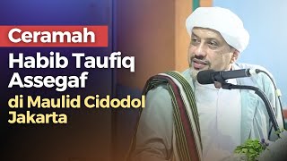 Ceramah Habib Taufiq Assegaf di Maulid Cidodol Jakarta 2024  Nabawi TV [upl. by Alleusnoc]