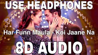 Har Funn Maula 8D Audio  Koi Jaane Na  Aamir Khan  Elli Avram  Vishal Dadlani Zara Khan [upl. by Afatsom]