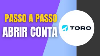 COMO CRIAR CONTA no TORO INVESTIMENTOS  PASSO A PASSO [upl. by Radack]