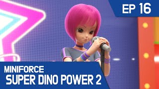 MINIFORCE Super Dino Power2 Ep16 Lucys Pop Star Dreams [upl. by Herwick]