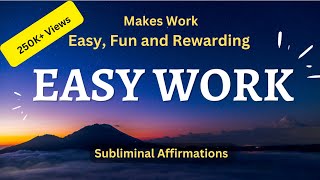 Transform boring and overwhelming job to EASY  FUN and REWARDING one with Subliminal affirmations [upl. by Ylirama]