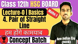 L0 Basics Chapter 4 Pair of Straight Line Class 12th Maths1 newindianera conceptbatch [upl. by Eduam205]