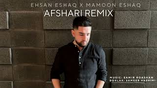 Ehsan Eshaq x Mamoon Eshaq  Afshari Remix Official Release 2023 [upl. by Ydniw]