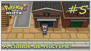 Pokémon White 5  A cidade de Nacrene [upl. by Ytte]