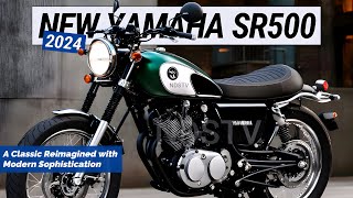 2024 YAMAHA SR500 UNVEILED UPGRADES A Classic Reimagined with Modern Sophistication [upl. by Carolle]