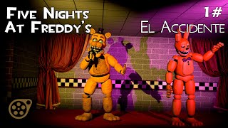 Episodio 1  El Accidente  Five Nights At Freddys [upl. by Ahcila]