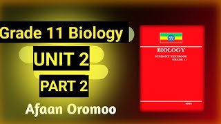 GRADE 11 BIOLOGY UNIT TWO PART 2Afaan Oromoo [upl. by Mercier]