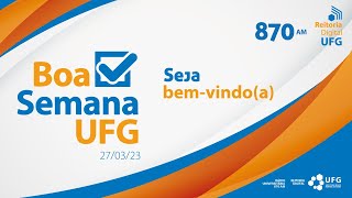 Boa Semana UFG 110º ed  27032023 [upl. by Ima]