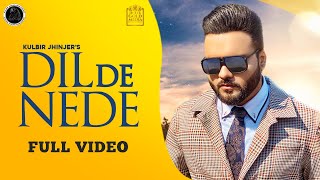 Dil De Nede Full Video Kulbir Jhinjer  Latest Punjabi Songs 2020 [upl. by Ardnajela]