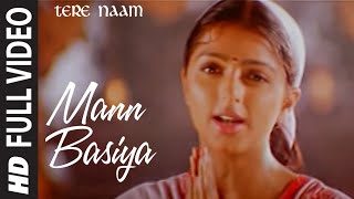 Mann Basiya Full Song  Tere Naam [upl. by Worth9]