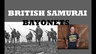 British Samurai Bayonets  1907 Pattern amp Arisaka [upl. by Airbma]