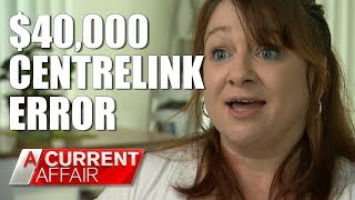 Centrelink Gave Me 40000  A Current Affair Australia [upl. by Cleodal205]