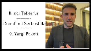 İkinci Tekerrür 4’te 4 kalkıyor mu  Denetimli serbestlik süreleri değişecek mi  9Yargı Paketi [upl. by Reggis]