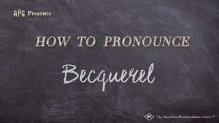 How to Pronounce Becquerel Real Life Examples [upl. by Acinahs]