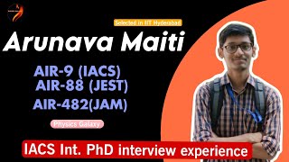 IACS kolkata IntPhD interview experience by Arunava MaitiIACS9JEST88IIT JAM482IIT Hyderabad [upl. by Naut567]