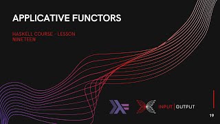 Haskell Course  Lesson 19  Applicative Functors and Effects [upl. by Broddie535]