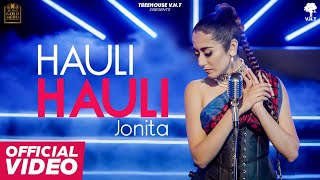 HAULI HAULI OFFICIAL VIDEO Jonita Gandhi  Raj Fatehpur  Treehouse VHT  New Punjabi Song 2022 [upl. by Kisor329]