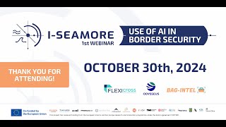 I SEAMORE 1st Webinar Use of AI in Border Security [upl. by Alistair]