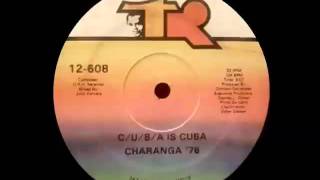 Charanga 76  CUBA Is Cuba [upl. by Tertius]