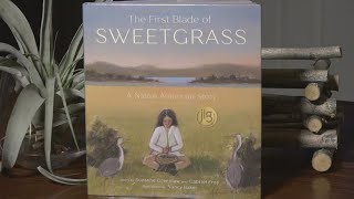 The First Blade of Sweetgrass A Native American story [upl. by Wolfson523]