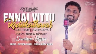 ENNAI VITTU KODUKATHAVAR Lyric Video  Davidsam Joyson  Tamil Christian Song [upl. by Ttenneb]