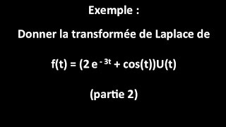 Donner la TDL de ft  2exp3t  costUt  2 réduction au même dénominateur [upl. by Aaronson]