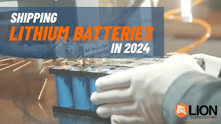 Shipping Lithium Batteries in 2024 [upl. by Ynnav869]