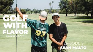 GOLF WITH FLAVOR  EPISODE 2 SEAN MALTO [upl. by Fritz234]