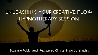 Increasing Creativity Hypnotherapy  Suzanne Robichaud RCH [upl. by Ezmeralda582]