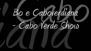 Bo e Caboverdiana  Cabo Verde Show [upl. by Auburn793]