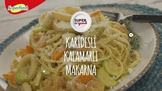 Karidesli ve Kalamarlı Makarna  SuperFresh  Yemek Tarifleri [upl. by Oninrutas]