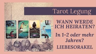 Wann werde ich heiraten Tarot Legung für deine Beziehung Liebe Partnerschaft Liebesorakel [upl. by Leeanne]