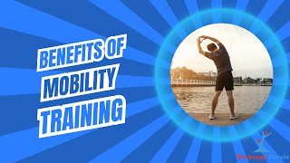 Benefits of Mobility Training [upl. by Neufer]